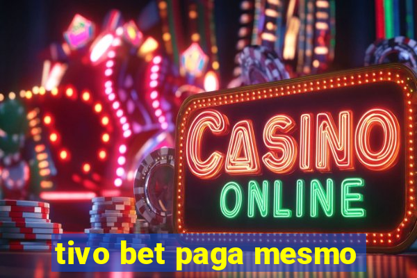 tivo bet paga mesmo
